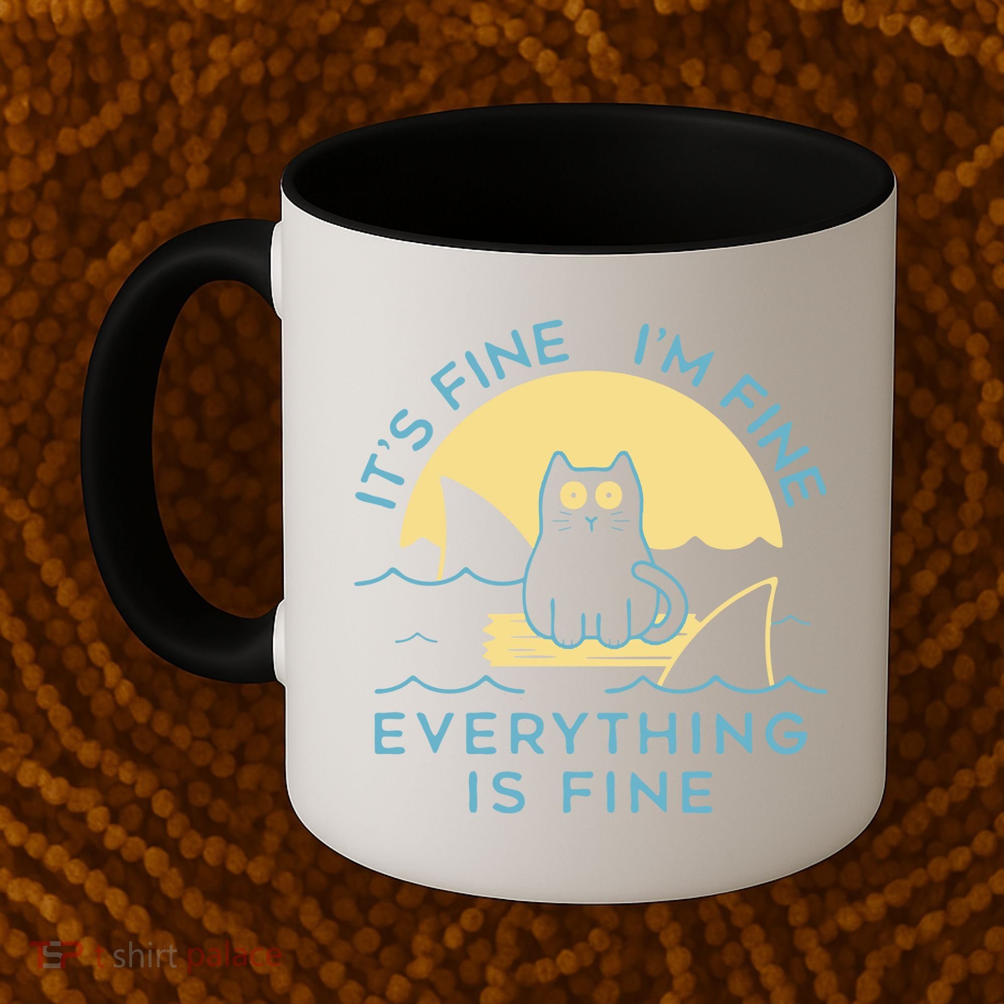 It's Fine I'm Fine Everything Is Fine Coffee Mug