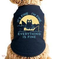 It's Fine I'm Fine Everything Is Fine Doggie Tank thumb 0