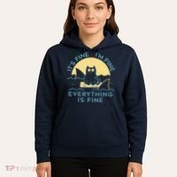 It's Fine I'm Fine Everything Is Fine Hoodie thumb 5