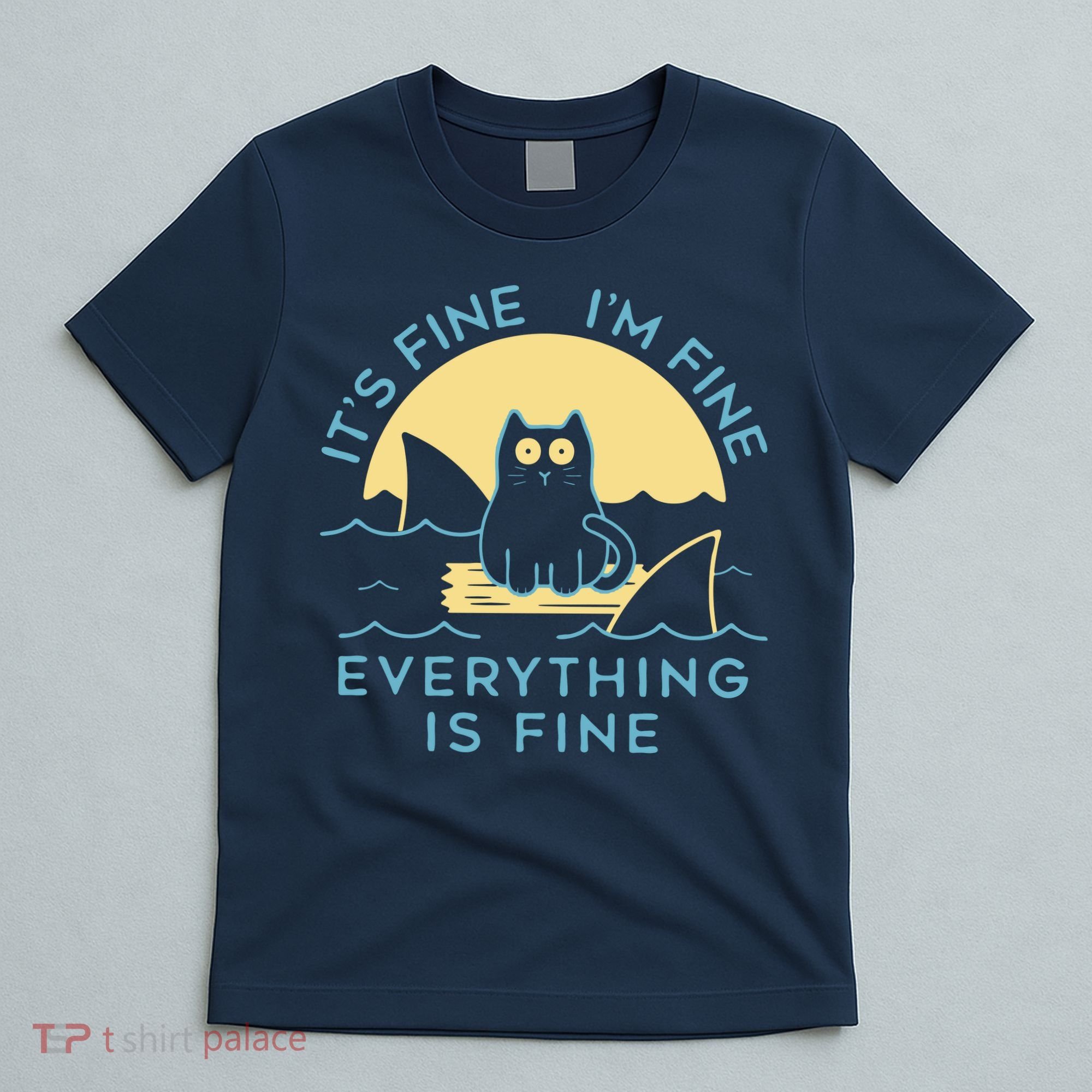It's Fine I'm Fine Everything Is Fine T-Shirt