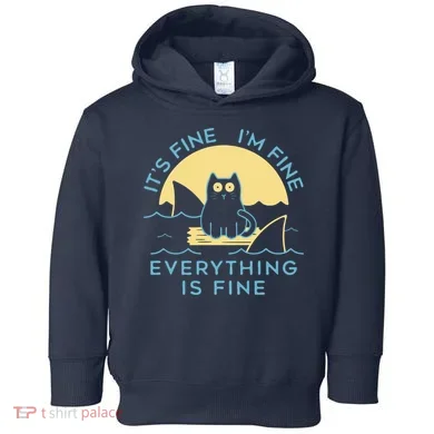 It's Fine I'm Fine Everything Is Fine Toddler Hoodie
