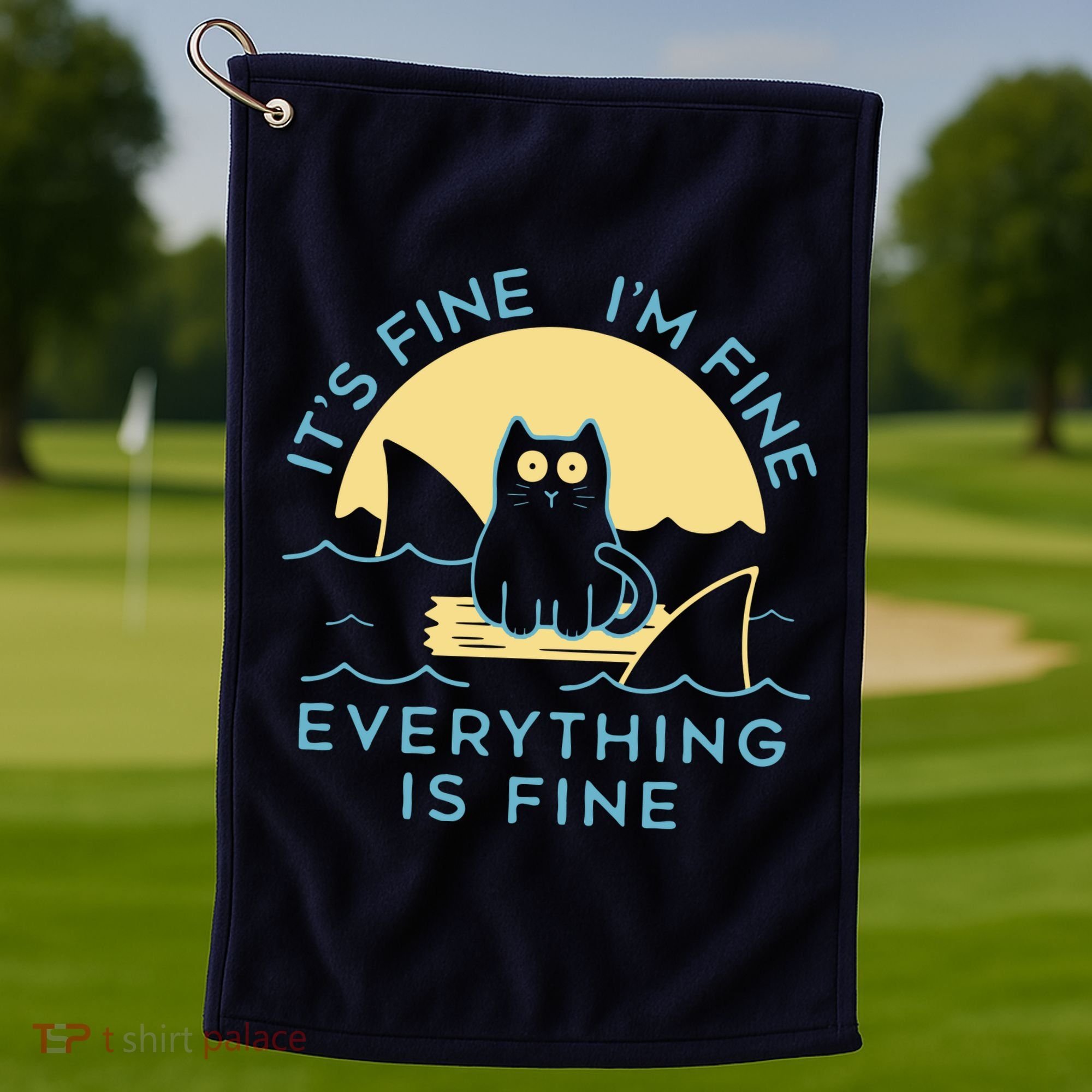 It's Fine I'm Fine Everything Is Fine Golf Towel