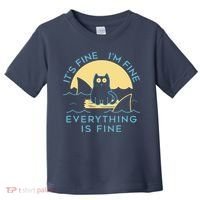 It's Fine I'm Fine Everything Is Fine Toddler T-Shirt thumb 0