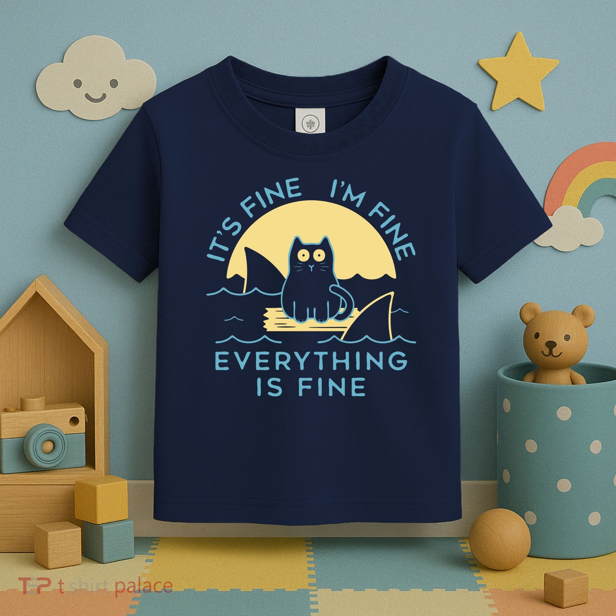 It's Fine I'm Fine Everything Is Fine Toddler T-Shirt