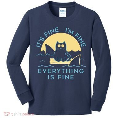 It's Fine I'm Fine Everything Is Fine Kids Long Sleeve Shirt