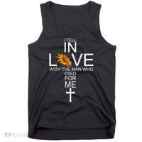 I Fell In Love With The Man Who Died For Me Jesus Tank Top thumb 0