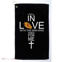 I Fell In Love With The Man Who Died For Me Jesus Golf Towel thumb 0
