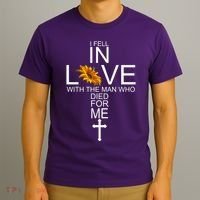 I Fell In Love With The Man Who Died For Me Jesus T-Shirt thumb 3
