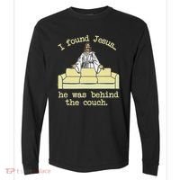 I Found Jesus... He Was Behind The Couch Comfort Colors Heavyweight Long Sleeve T-Shirt thumb 0