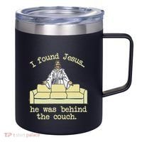 I Found Jesus... He Was Behind The Couch 12oz Stainless Steel Coffee Mug thumb 0