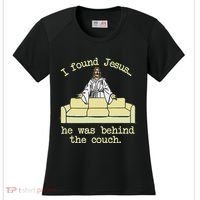 I Found Jesus... He Was Behind The Couch Women's Cooling Performance Crew T-Shirt thumb 0