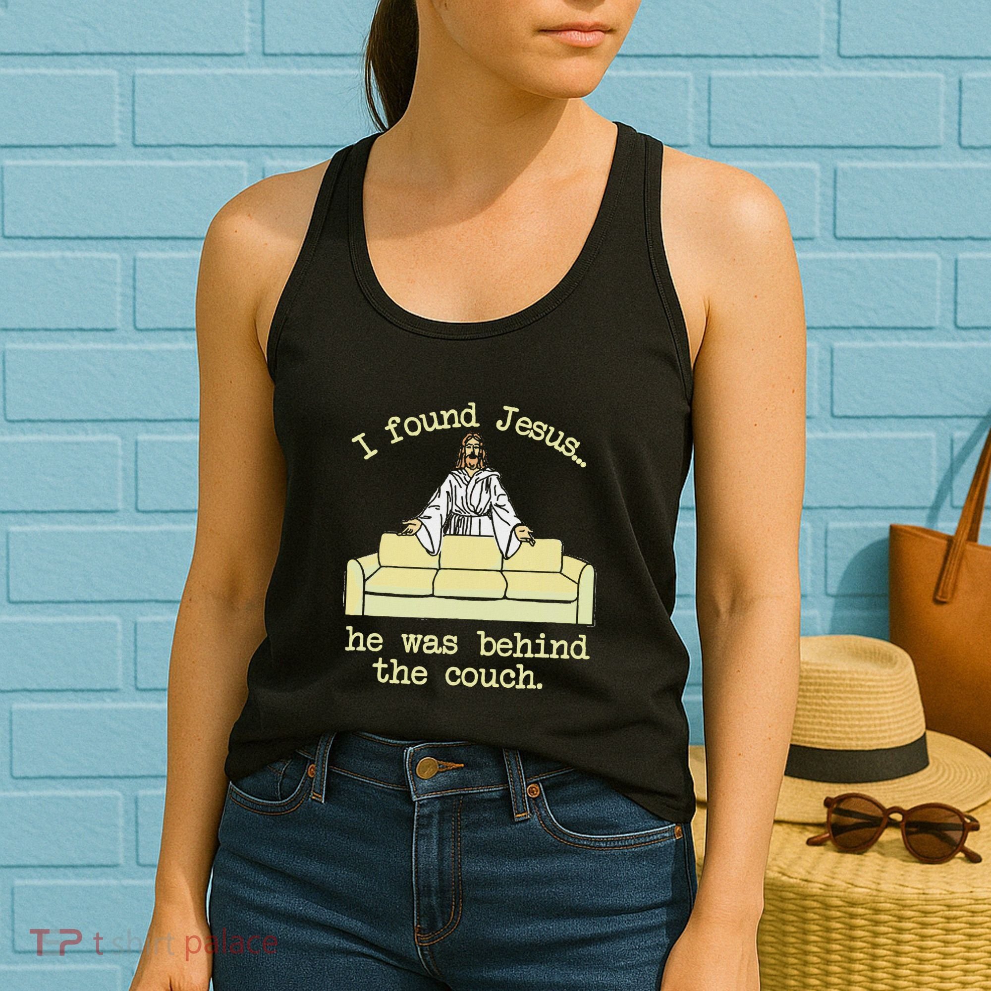 I Found Jesus... He Was Behind The Couch Women's Tank Top