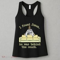 I Found Jesus... He Was Behind The Couch Women's Tank Top thumb 3
