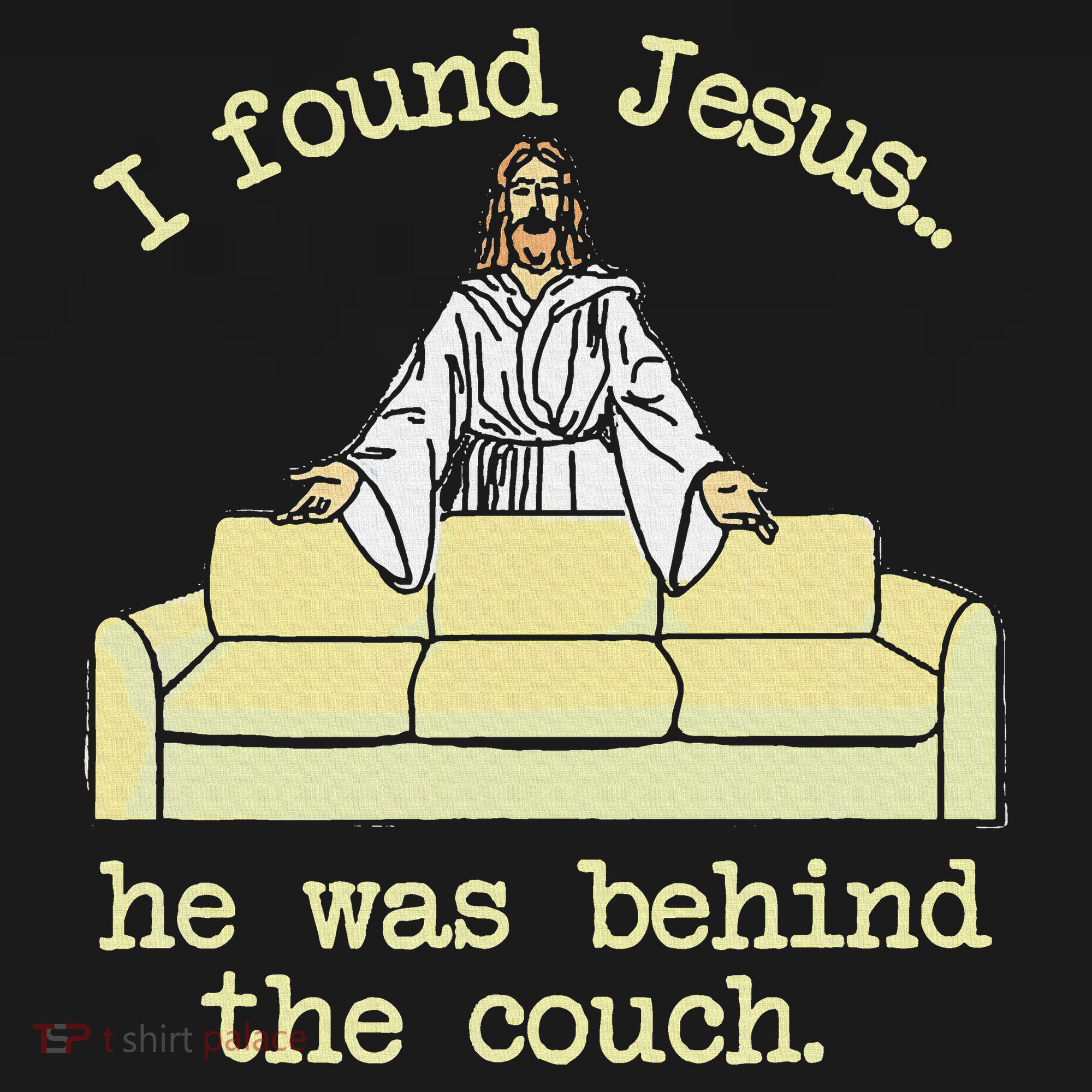 I Found Jesus... He Was Behind The Couch Women's Tank Top