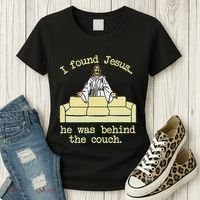I Found Jesus... He Was Behind The Couch Women's T-Shirt thumb 3