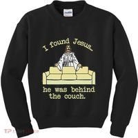 I Found Jesus... He Was Behind The Couch Kids Sweatshirt thumb 0