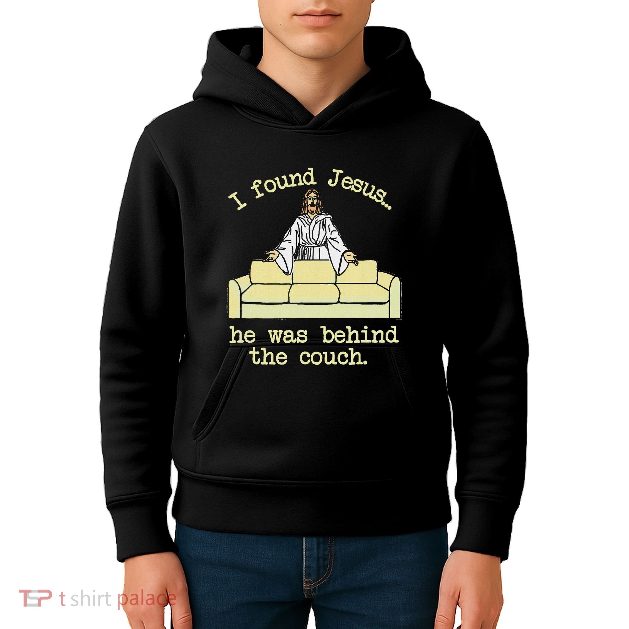 I Found Jesus... He Was Behind The Couch Kids Hoodie