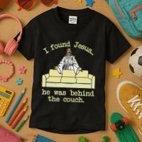 I Found Jesus... He Was Behind The Couch Kids T-Shirt thumb 3
