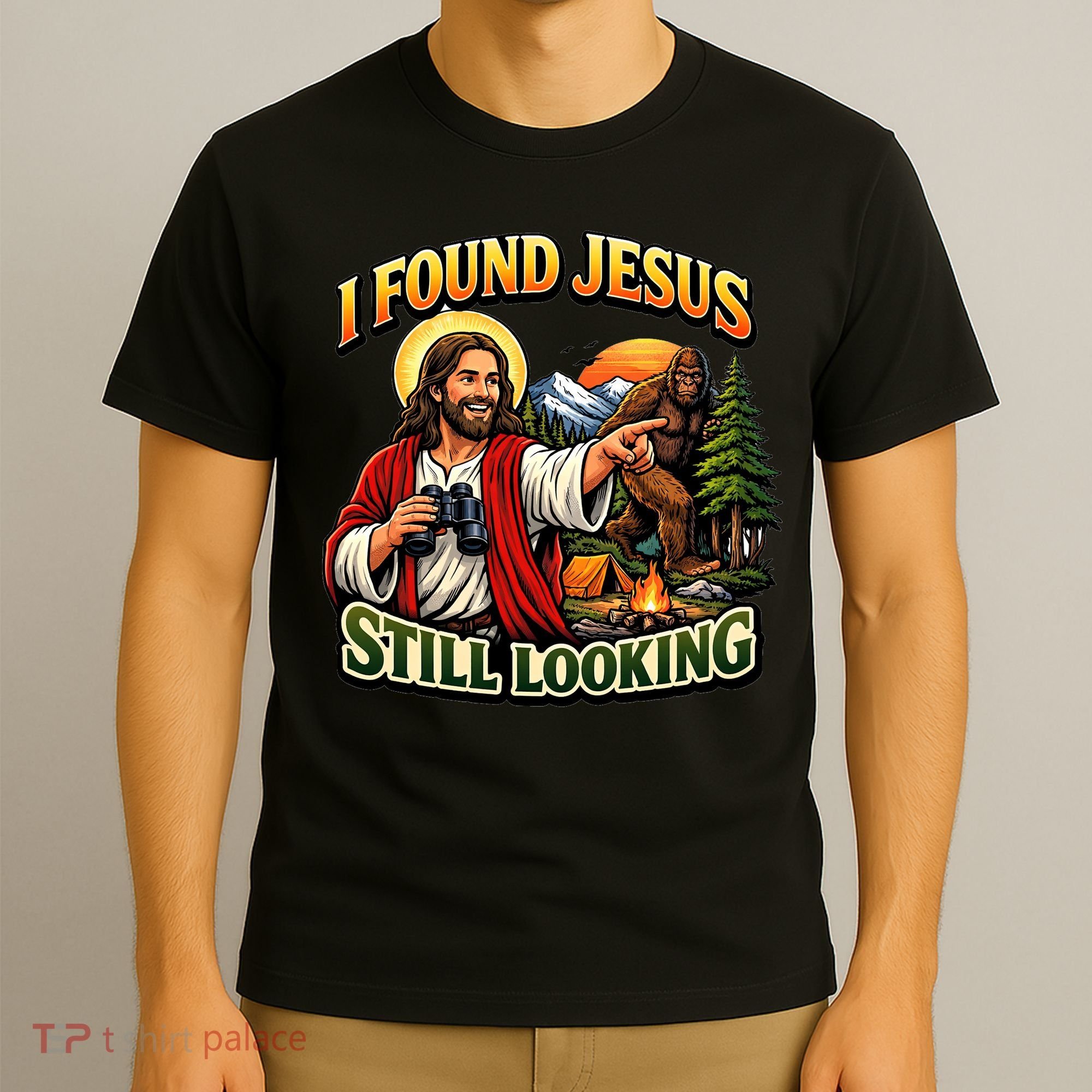 I Found Jesus Still Looking Bigfoot T-Shirt