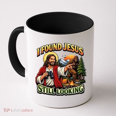 I Found Jesus Still Looking Bigfoot Coffee Mug