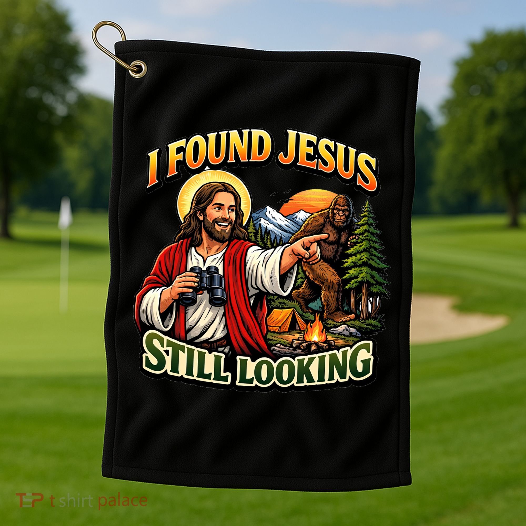 I Found Jesus Still Looking Bigfoot Golf Towel
