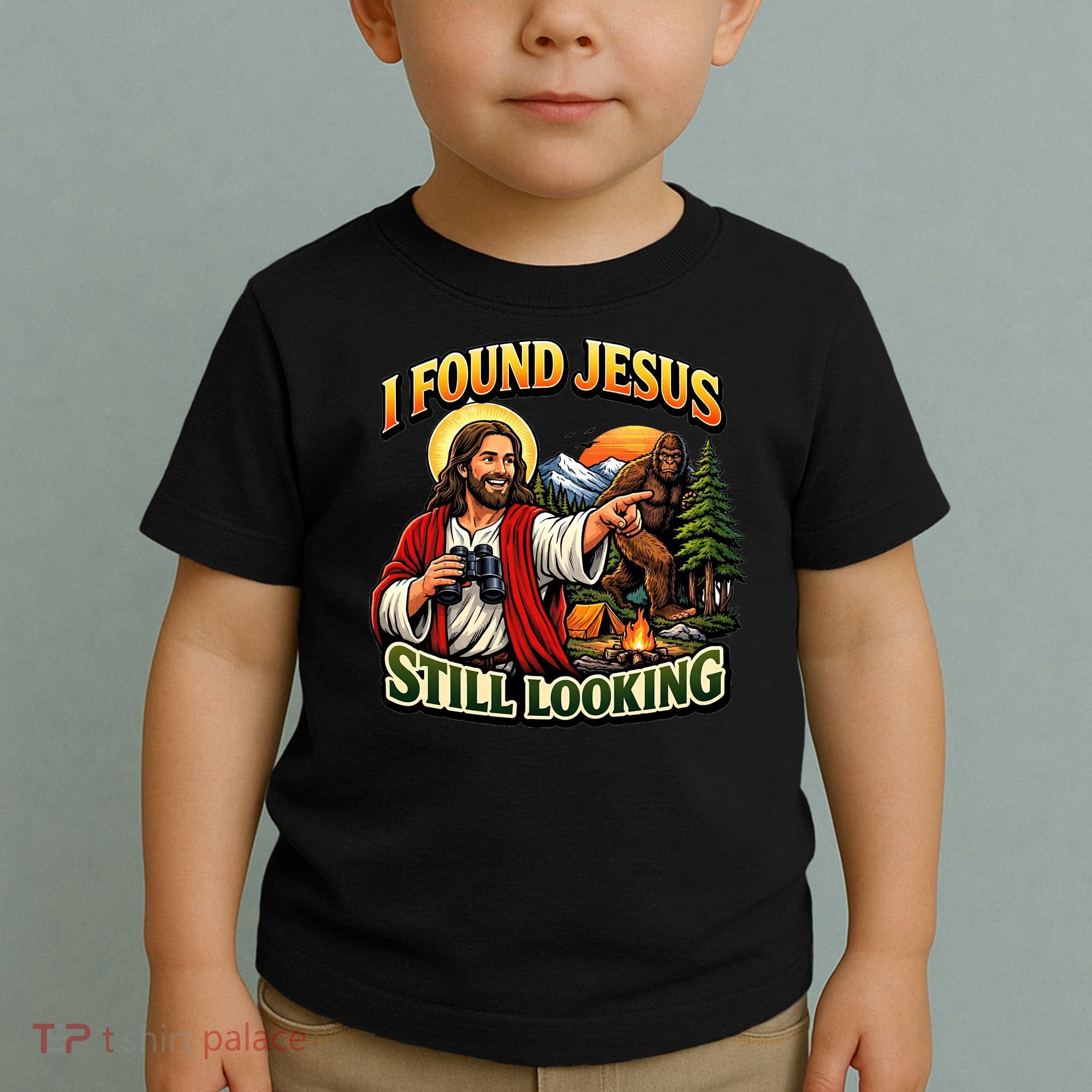 I Found Jesus Still Looking Bigfoot Toddler T-Shirt