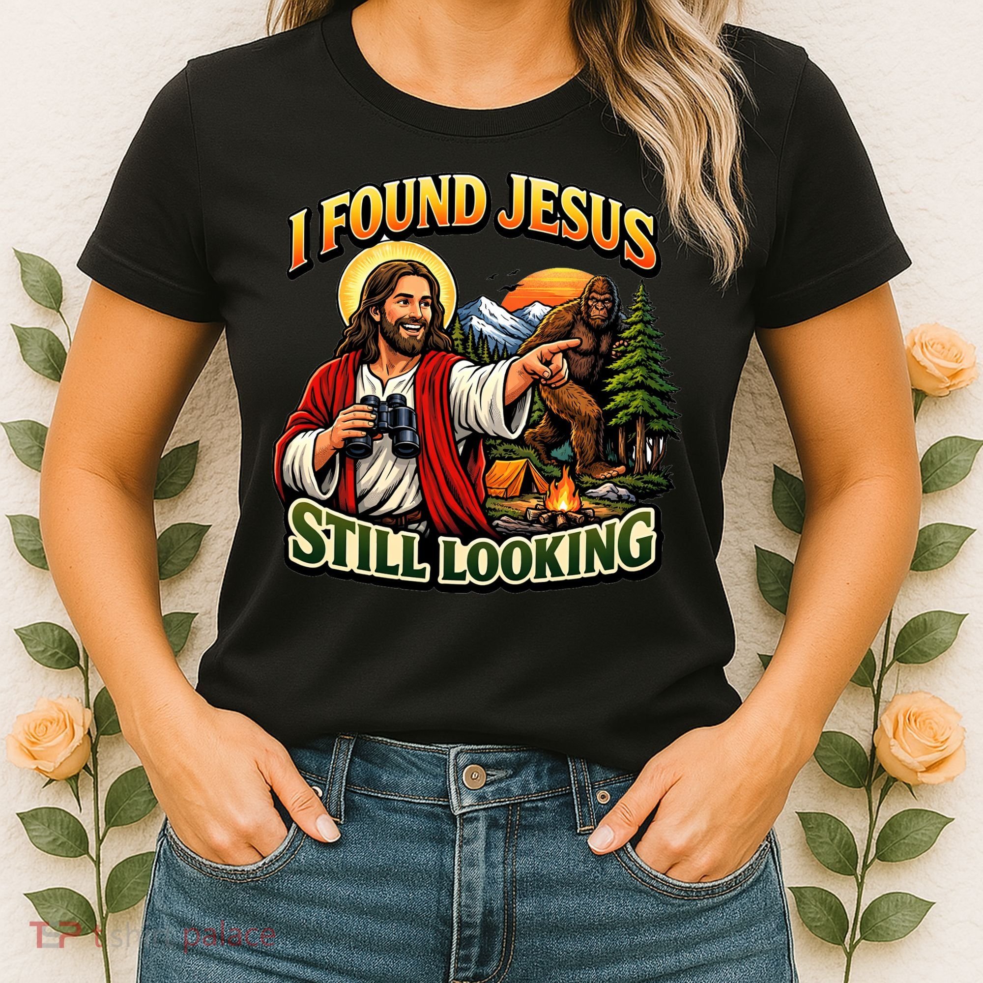 I Found Jesus Still Looking Bigfoot Women's T-Shirt
