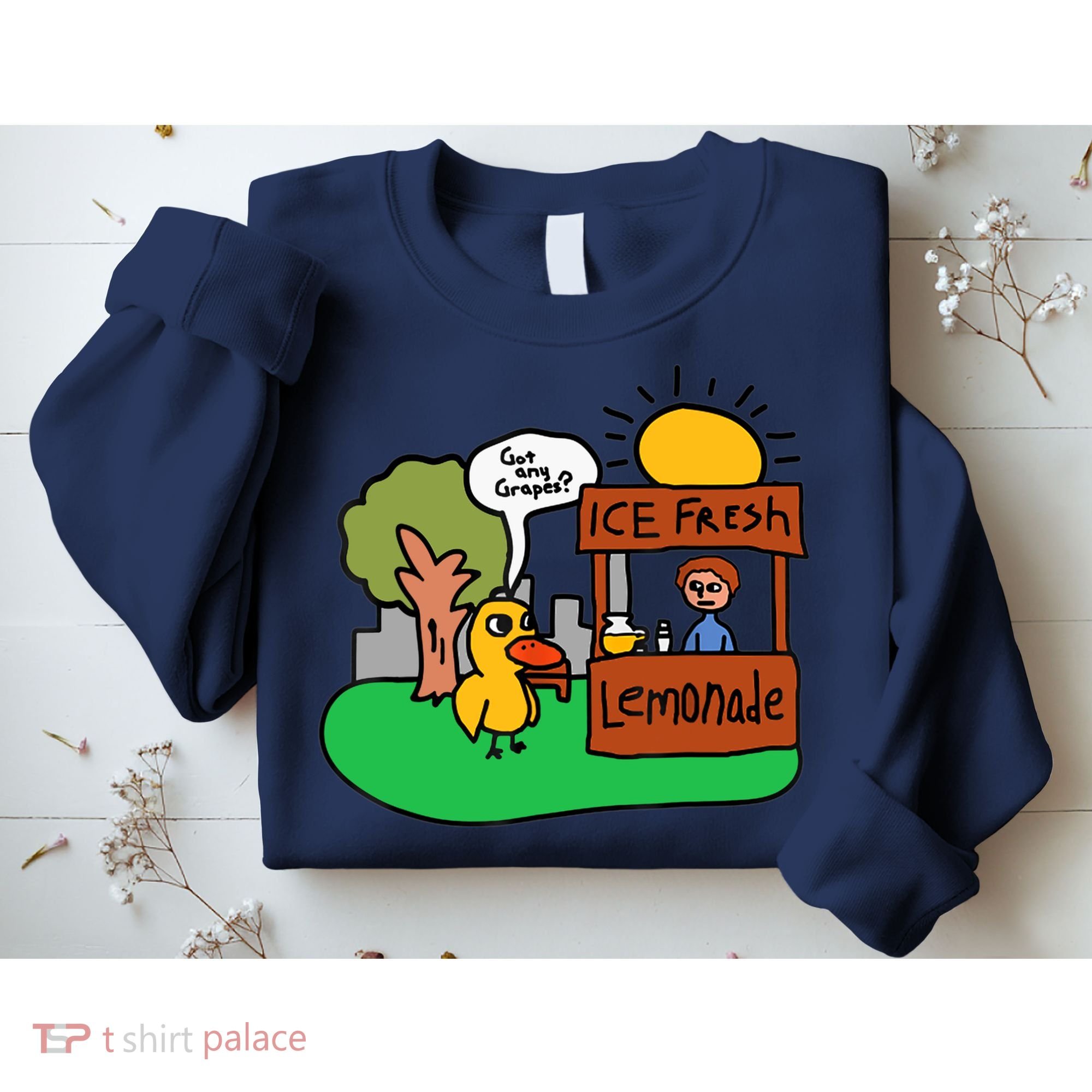 Ice Fresh Lemonade Got Any Grapes Duck Funny Gift Sweatshirt