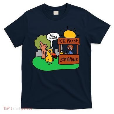 Ice Fresh Lemonade Got Any Grapes Duck Funny Gift T-Shirt