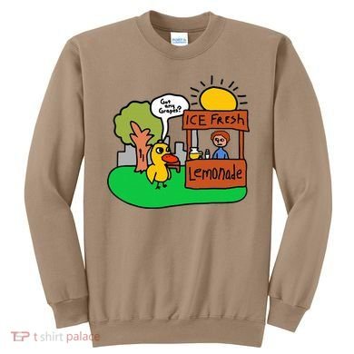 Ice Fresh Lemonade Got Any Grapes Duck Funny Gift  Sweatshirt