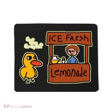 Ice Fresh Lemonade Duck Funny Got Any Grapes Love Gift Mousepad