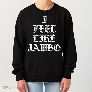 I Feel Like Jambo Women's Sweatshirt