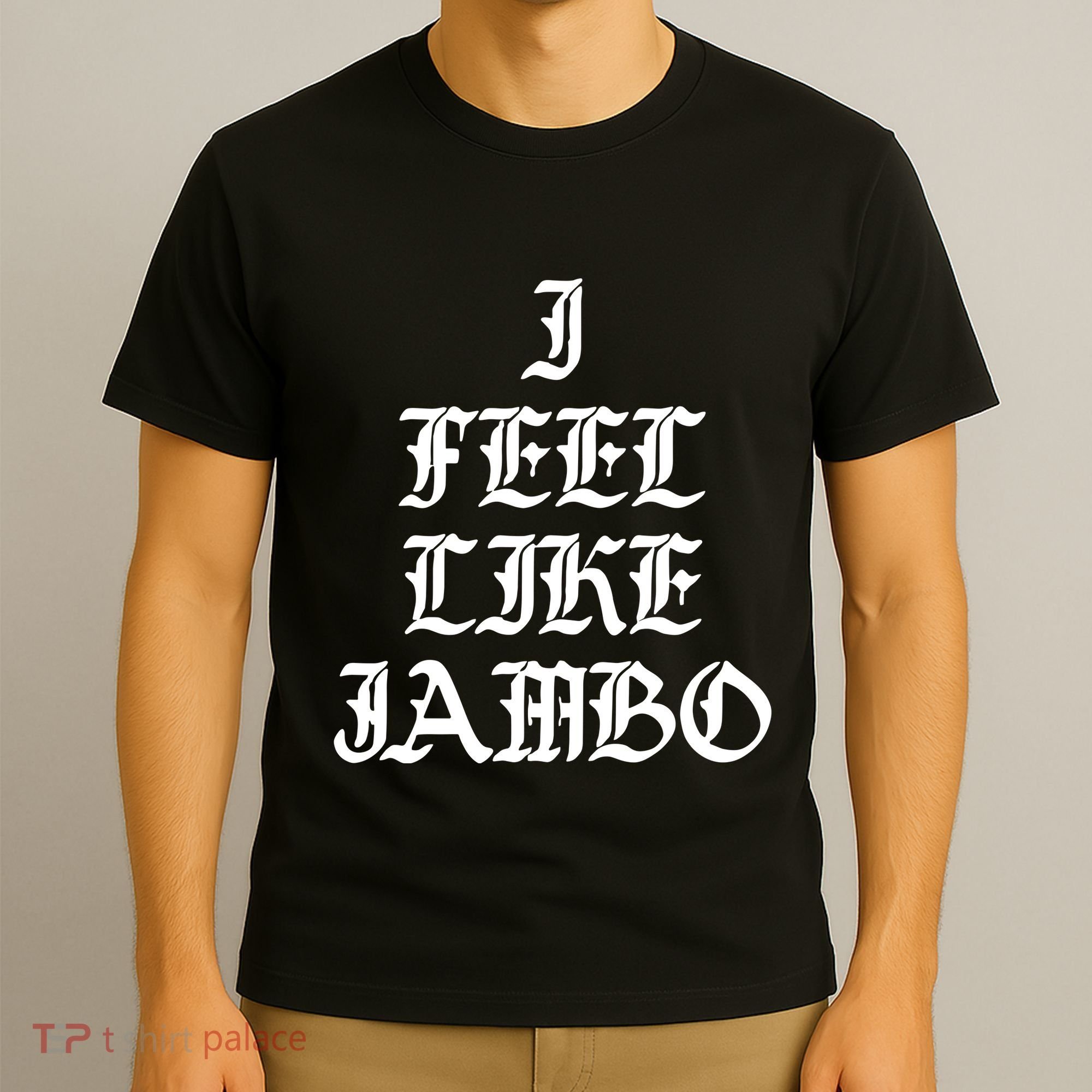 I Feel Like Jambo T-Shirt