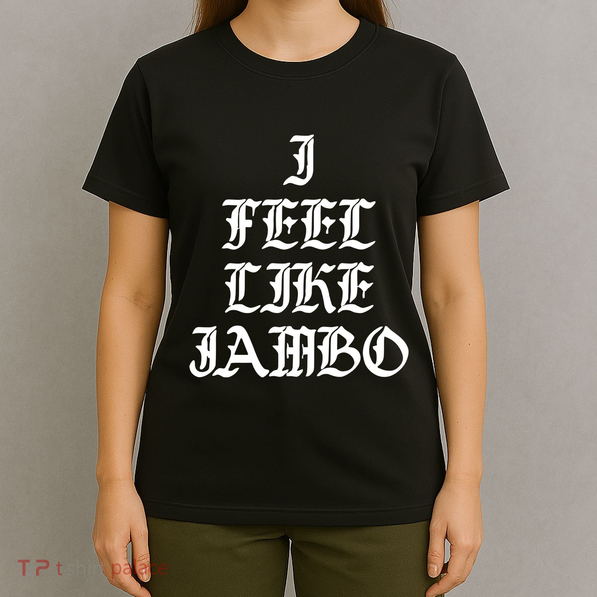 I Feel Like Jambo T-Shirt