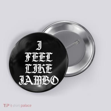 I Feel Like Jambo Button