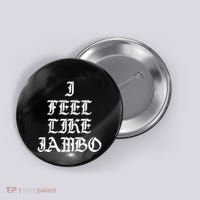 I Feel Like Jambo Button thumb 0