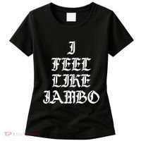 I Feel Like Jambo Women's T-Shirt thumb 0