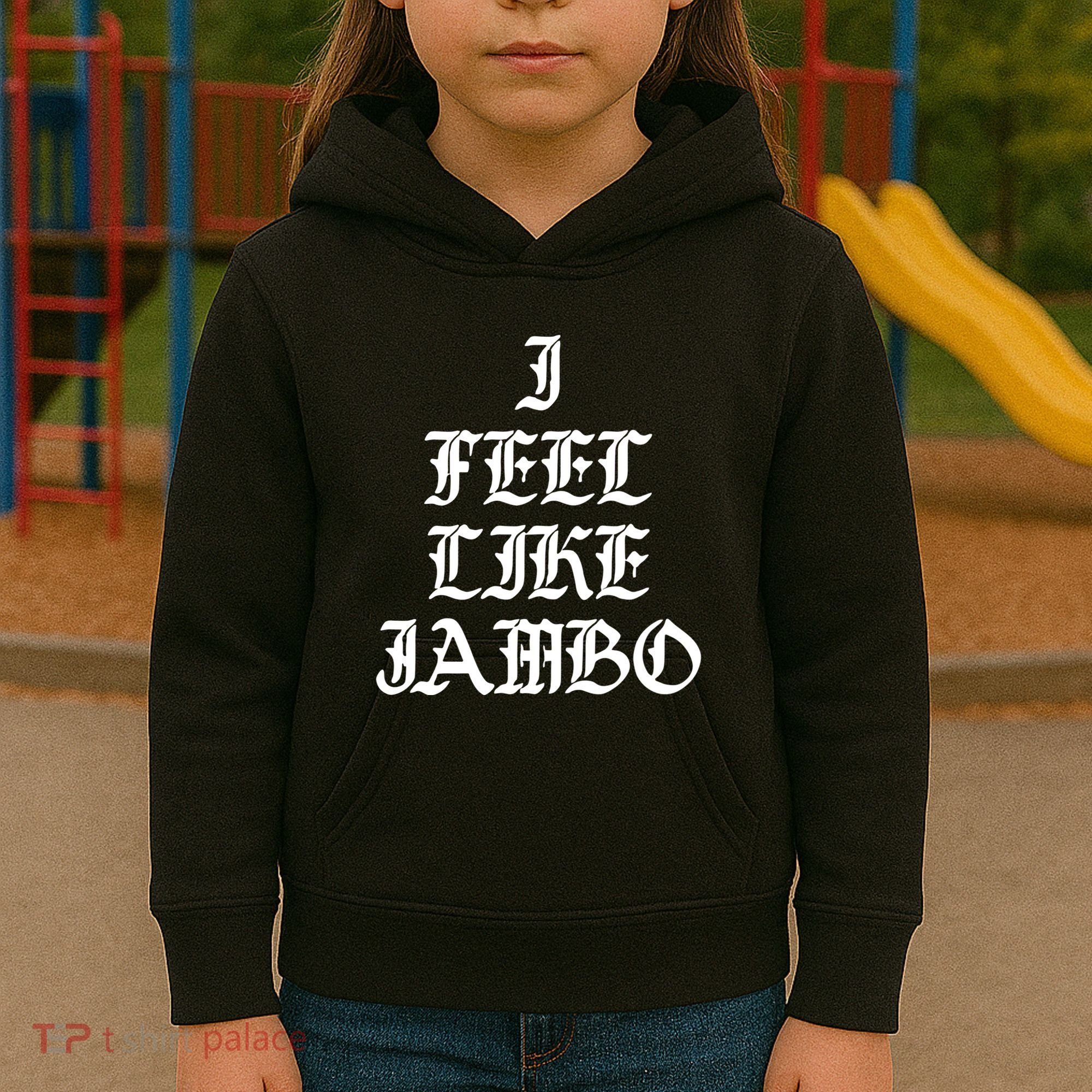 I Feel Like Jambo Kids Hoodie