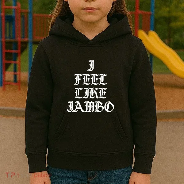 I Feel Like Jambo Kids Hoodie