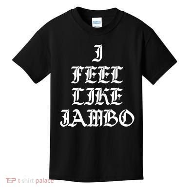 I Feel Like Jambo Kids T-Shirt