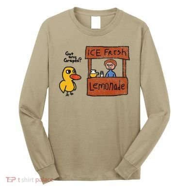 Ice Fresh Lemonade Got Any Grapes Duck Funny Gift Long Sleeve Shirt