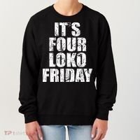It’s Four Loko Friday And I Have A Gun Women's Sweatshirt thumb 0
