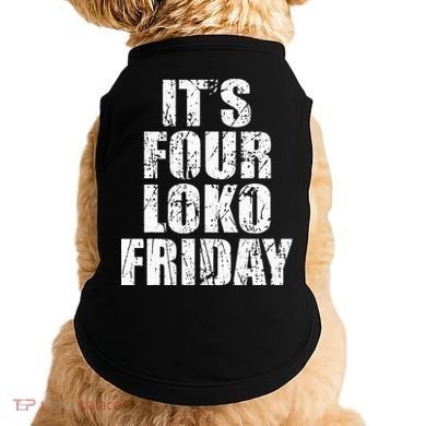 It’s Four Loko Friday And I Have A Gun Doggie Tank