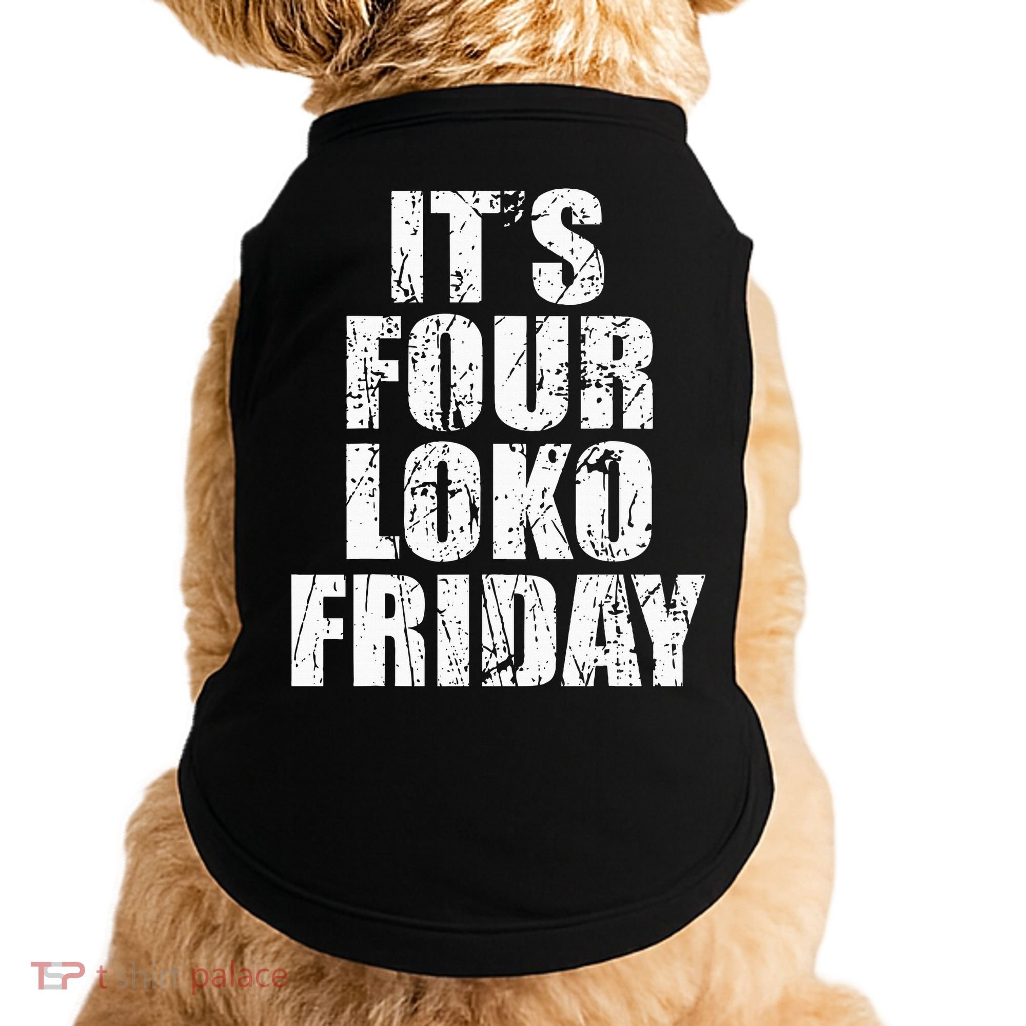 It’s Four Loko Friday And I Have A Gun Doggie Tank