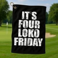 It’s Four Loko Friday And I Have A Gun Golf Towel thumb 1