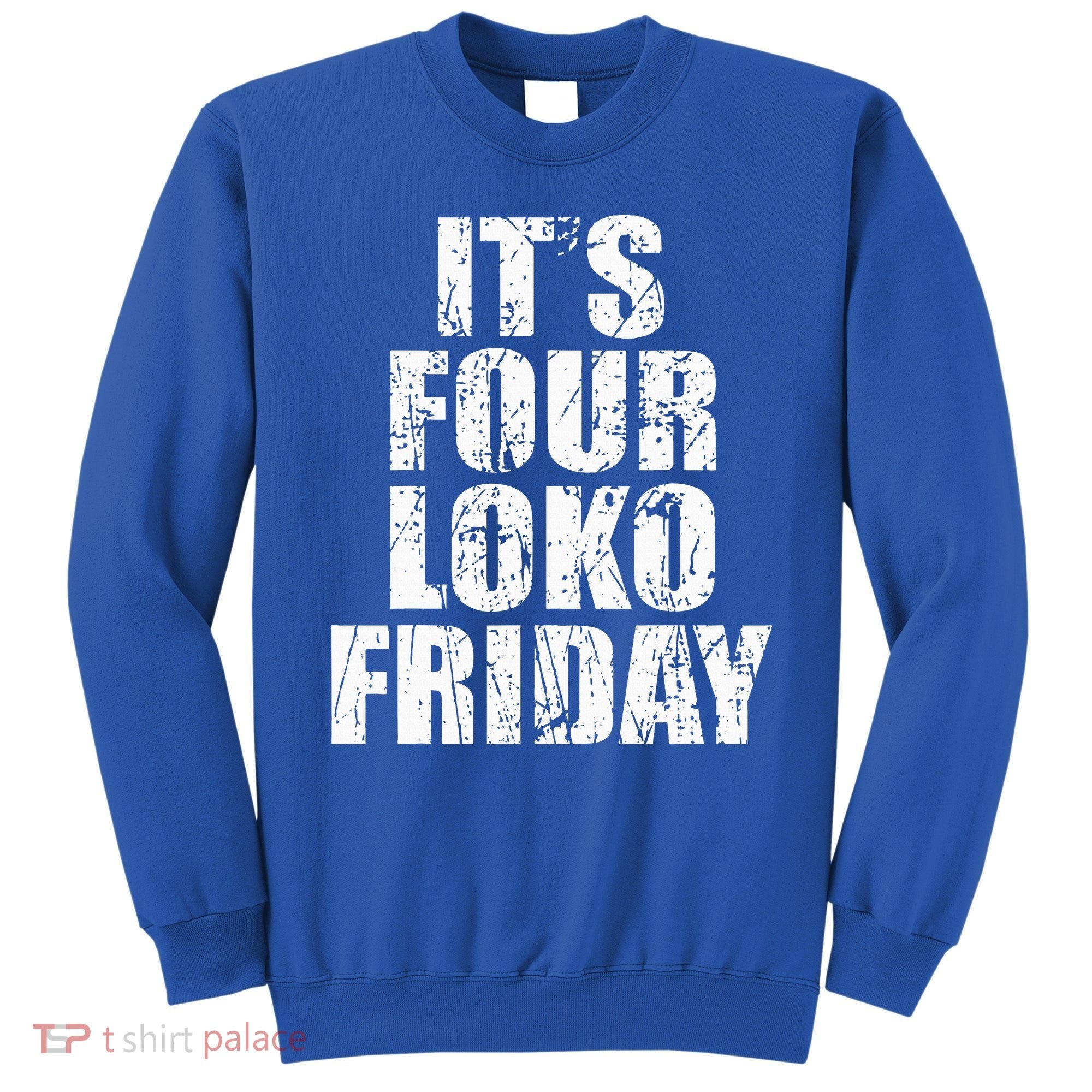It’s Four Loko Friday And I Have A Gun Sweatshirt
