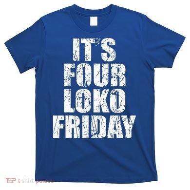 It’s Four Loko Friday And I Have A Gun T-Shirt