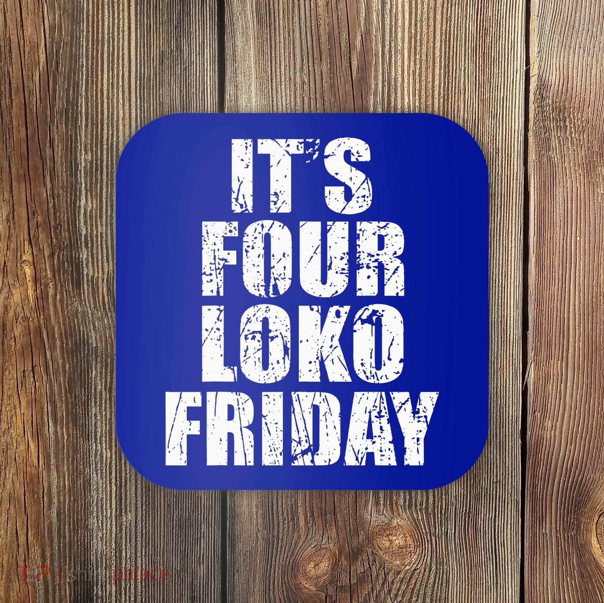 It’s Four Loko Friday And I Have A Gun Coaster