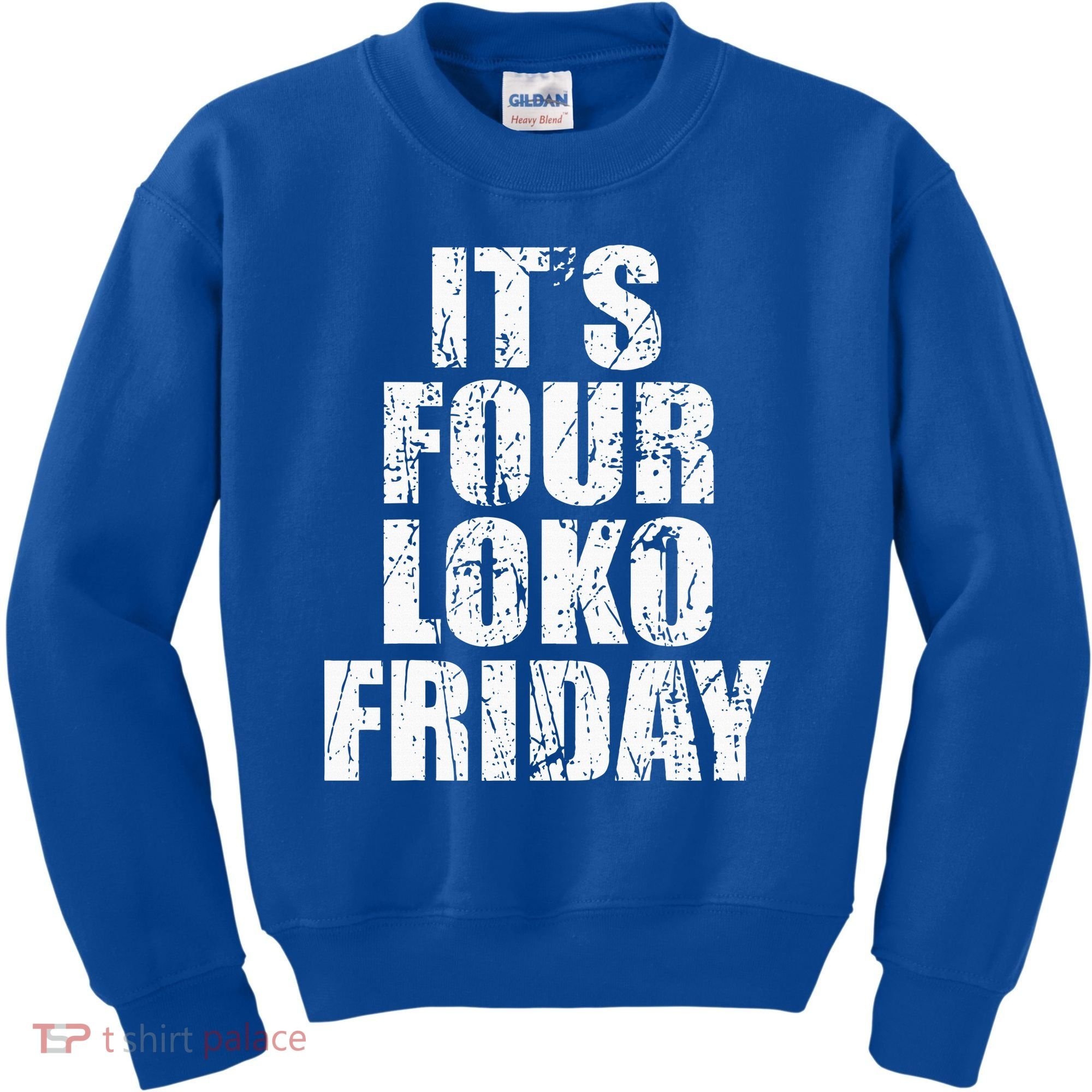 It’s Four Loko Friday And I Have A Gun Kids Sweatshirt