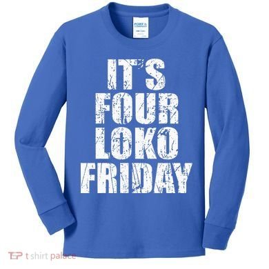 It’s Four Loko Friday And I Have A Gun Kids Long Sleeve Shirt